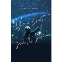 You Can't See the Snow - You Can't See the Snow - jetzt bei oelder-buchhandlung.de kaufen