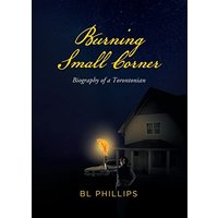 Burning Small Corner: Biography of a Torontonian - Burning Small Corner: Biography of a Torontonian - jetzt bei oelder-buchhandlung.de kaufen