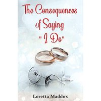 The Consequences of Saying I Do - The Consequences of Saying I Do - jetzt bei oelder-buchhandlung.de kaufen
