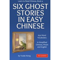 Learn to Read Chinese, Book 4: Six Ghost Stories in Easy Chinese - Learn to Read Chinese, Book 4: Six Ghost Stories in Easy Chinese - jetzt bei oelder-buchhandlung.de kaufen