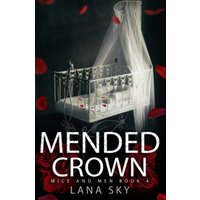 Mended Crown: A Dark Mafia Romance: War of Roses Universe (Mice and Men, Band 4) - Mended Crown: A Dark Mafia Romance: War of Roses Universe (Mice and Men, Band 4) - jetzt bei oelder-buchhandlung.de kaufen