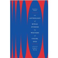AN ANTHOLOGY OF RURAL STORIES BY WRITERS OF COLOR, 2024 - AN ANTHOLOGY OF RURAL STORIES BY WRITERS OF COLOR, 2024 - jetzt bei oelder-buchhandlung.de kaufen