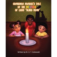 Grandma Margie's Tale of the Miracle of Light: Blind Man (Grandma Margie's Tales) - Grandma Margie's Tale of the Miracle of Light: Blind Man (Grandma Margie's Tales) - jetzt bei oelder-buchhandlung.de kaufen