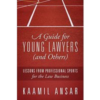 A Guide for Young Lawyers (and Others): Lessons from Professional Sports for the Law Business - A Guide for Young Lawyers (and Others): Lessons from Professional Sports for the Law Business - jetzt bei oelder-buchhandlung.de kaufen