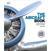 The Aircraft Book: The Definitive Visual History