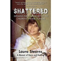 Shattered: Exposing the Open Secret of the Children's Theatre - Shattered: Exposing the Open Secret of the Children's Theatre - jetzt bei oelder-buchhandlung.de kaufen