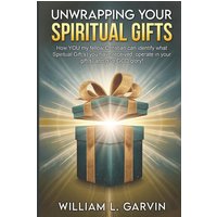 Unwrapping Your Spiritual Gifts: How YOU my fellow Christian can identify what Spiritual Gift(s) you have received, operate in your gift(s) and give GOD glory! - Unwrapping Your Spiritual Gifts: How YOU my fellow Christian can identify what Spiritual Gift(s) you have received, operate in your gift(s) and give GOD glory! - jetzt bei oelder-buchhandlung.de kaufen