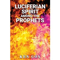 LUCIFERIAN SPIRIT AMONG THE PROPHETS - LUCIFERIAN SPIRIT AMONG THE PROPHETS - jetzt bei oelder-buchhandlung.de kaufen