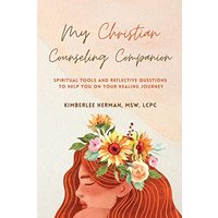 My Christian Counseling Companion: Spiritual tools and reflective questions to support you on your healing journey - My Christian Counseling Companion: Spiritual tools and reflective questions to support you on your healing journey - jetzt bei oelder-buchhandlung.de kaufen