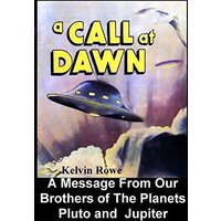 A Call at Dawn. A Message From Our Brothers of the Planets Pluto and Jupiter - A Call at Dawn. A Message From Our Brothers of the Planets Pluto and Jupiter - jetzt bei oelder-buchhandlung.de kaufen