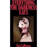 Everything the Darkness Eats: Second Edition - Everything the Darkness Eats: Second Edition - jetzt bei oelder-buchhandlung.de kaufen
