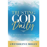 Trusting God Daily: A Heavenly Devotional - Trusting God Daily: A Heavenly Devotional - jetzt bei oelder-buchhandlung.de kaufen