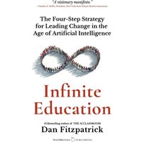 Infinite Education: The Four-Step Strategy for Leading Change in the Age of Artificial Intelligence - Infinite Education: The Four-Step Strategy for Leading Change in the Age of Artificial Intelligence - jetzt bei oelder-buchhandlung.de kaufen