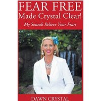 FEAR FREE Made Crystal Clear: My Sounds Relieve Your Fears - FEAR FREE Made Crystal Clear: My Sounds Relieve Your Fears - jetzt bei oelder-buchhandlung.de kaufen