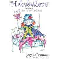 Makebelieve: A little girl from the town called Reality - Makebelieve: A little girl from the town called Reality - jetzt bei oelder-buchhandlung.de kaufen