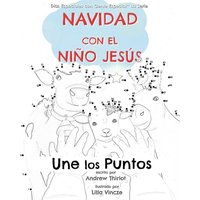 Navidad con el Niño Jesús: Une los Puntos (Días Especiales con Gente Especial™ La Serie) - Navidad con el Niño Jesús: Une los Puntos (Días Especiales con Gente Especial™ La Serie) - jetzt bei oelder-buchhandlung.de kaufen