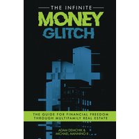 The Infinite Money Glitch: The Guide for Financial Freedom through Multi-family Real Estate - The Infinite Money Glitch: The Guide for Financial Freedom through Multi-family Real Estate - jetzt bei oelder-buchhandlung.de kaufen
