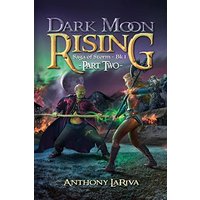 Dark Moon Rising, Saga of Storm Book 1: Part 2 - Dark Moon Rising, Saga of Storm Book 1: Part 2 - jetzt bei oelder-buchhandlung.de kaufen