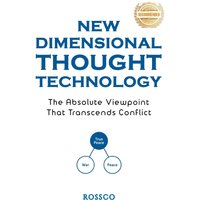 New-Dimensional Thought Technology: The Absolute Viewpoint That Transcends Conflict - New-Dimensional Thought Technology: The Absolute Viewpoint That Transcends Conflict - jetzt bei oelder-buchhandlung.de kaufen