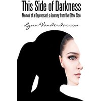 This Side of Darkness: Memoir of a Depressant; a Journey from the Other Side - This Side of Darkness: Memoir of a Depressant; a Journey from the Other Side - jetzt bei oelder-buchhandlung.de kaufen