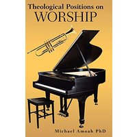 Theological Positions on Worship - Theological Positions on Worship - jetzt bei oelder-buchhandlung.de kaufen