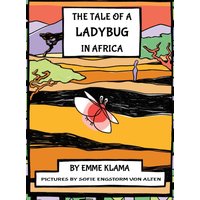 The Tale of a Ladybug in Africa - The Tale of a Ladybug in Africa - jetzt bei oelder-buchhandlung.de kaufen