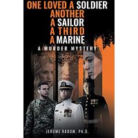 One Loved a Soldier, Another, A Sailor, A Third, A Marine: A Murder Mystery - One Loved a Soldier, Another, A Sailor, A Third, A Marine: A Murder Mystery - jetzt bei oelder-buchhandlung.de kaufen