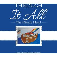 Through It All: The Miracle Mural - Through It All: The Miracle Mural - jetzt bei oelder-buchhandlung.de kaufen