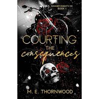 Courting the Consequences: Ravager Knights MC Book 1: A Why Choose Romance - Courting the Consequences: Ravager Knights MC Book 1: A Why Choose Romance - jetzt bei oelder-buchhandlung.de kaufen