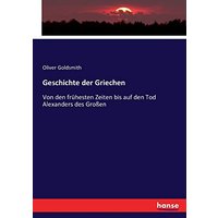 Geschichte der Griechen: Von den frühesten Zeiten bis auf den Tod Alexanders des Großen