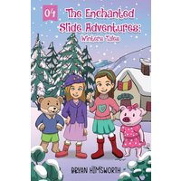 The Enchanted Slide Adventures: Winters Tales - The Enchanted Slide Adventures: Winters Tales - jetzt bei oelder-buchhandlung.de kaufen