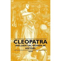 Cleopatra - Influential Women in History