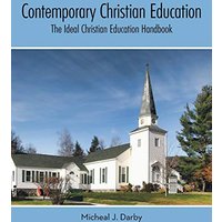 Contemporary Christian Education: The Ideal Christian Education Handbook - Contemporary Christian Education: The Ideal Christian Education Handbook - jetzt bei oelder-buchhandlung.de kaufen