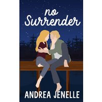 No Surrender: Willow Creek Book 2 (Willow Creek: A Small Town Romance Series) - No Surrender: Willow Creek Book 2 (Willow Creek: A Small Town Romance Series) - jetzt bei oelder-buchhandlung.de kaufen