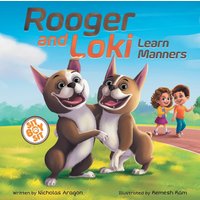 Rooger and Loki Learn Manners: Sit, Boy, Sit. A Children's Story About Dogs, Kindness and Family (The Boston Terrier Twins Guide to Good Manners, Band 1) - Rooger and Loki Learn Manners: Sit, Boy, Sit. A Children's Story About Dogs, Kindness and Family (The Boston Terrier Twins Guide to Good Manners, Band 1) - jetzt bei oelder-buchhandlung.de kaufen