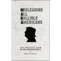 M A G A Misleading All Gullible Americans - M A G A Misleading All Gullible Americans - jetzt bei oelder-buchhandlung.de kaufen