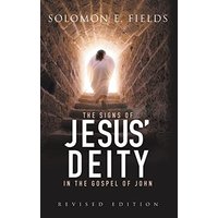 The Signs of Jesus' Deity in the Gospel of John: Revised Edition - The Signs of Jesus' Deity in the Gospel of John: Revised Edition - jetzt bei oelder-buchhandlung.de kaufen
