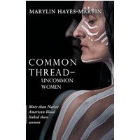 Common Thread-Uncommon Women: More than Native American blood linked these women: More than Native American blood linked these woman - Common Thread-Uncommon Women: More than Native American blood linked these women: More than Native American blood linked these woman - jetzt bei oelder-buchhandlung.de kaufen
