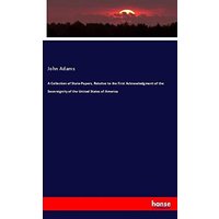 A Collection of State-Papers, Relative to the First Acknowledgment of the Sovereignity of the United States of America