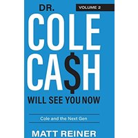 Dr. Cole Cash Will See You Now: Cole and the Next Gen - Dr. Cole Cash Will See You Now: Cole and the Next Gen - jetzt bei oelder-buchhandlung.de kaufen