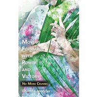 Moving Forward with Power and Victory: No More Crumbs - Moving Forward with Power and Victory: No More Crumbs - jetzt bei oelder-buchhandlung.de kaufen
