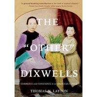 The Other Dixwells (Author's Edition): Commerce and Conscience in an American Family - The Other Dixwells (Author's Edition): Commerce and Conscience in an American Family - jetzt bei oelder-buchhandlung.de kaufen
