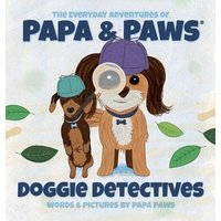 Doggie Detectives (The Everyday Adventures of Papa & Paws(r), Band 8) - Doggie Detectives (The Everyday Adventures of Papa & Paws(r), Band 8) - jetzt bei oelder-buchhandlung.de kaufen