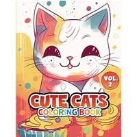 Cute Cats Vol 2: Coloring Book: Volume 2 (Cute Cats Coloring Book Series, Band 2) - Cute Cats Vol 2: Coloring Book: Volume 2 (Cute Cats Coloring Book Series, Band 2) - jetzt bei oelder-buchhandlung.de kaufen