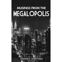 Musings from the Megalopolis - Musings from the Megalopolis - jetzt bei oelder-buchhandlung.de kaufen