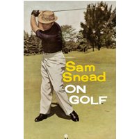 Sam Snead on Golf - Sam Snead on Golf - jetzt bei oelder-buchhandlung.de kaufen