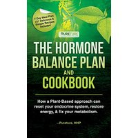 Hormone Balance Plan and Cookbook; How a Plant-Based approach can reset your endocrine system, restore energy, and fix your metabolism - Hormone Balance Plan and Cookbook; How a Plant-Based approach can reset your endocrine system, restore energy, and fix your metabolism - jetzt bei oelder-buchhandlung.de kaufen