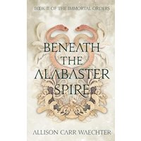 Beneath the Alabaster Spire - Beneath the Alabaster Spire - jetzt bei oelder-buchhandlung.de kaufen
