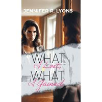 What I Lost, What I Gained - What I Lost, What I Gained - jetzt bei oelder-buchhandlung.de kaufen