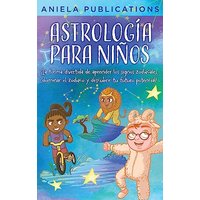 Astrología para Niños: ¡La Forma Divertida de Aprender los Signos Zodiacales, Dominar el Zodiaco y Descubrir tu Futuro Potencial! - Astrología para Niños: ¡La Forma Divertida de Aprender los Signos Zodiacales, Dominar el Zodiaco y Descubrir tu Futuro Potencial! - jetzt bei oelder-buchhandlung.de kaufen